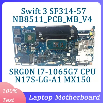 NB8511_PCB_MB_V4 NBHHZ11002 Pre Acer Swift 3 SF314-57 Notebook Doska S SRG0N I7-1065G7 CPU N17S-LG-A1 MX150 100%Testované OK