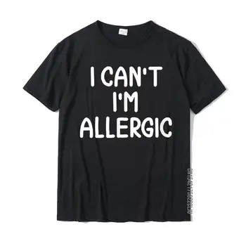 Vtipné nemôžem ja som Alergická Vtip Sarkastický, Rodinné T-Shirt Normálne, Topy, Tričká Bavlnené pánske Tričká Normálny Obyčajný