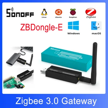 SONOFF ZBDongle-E 3.0 USB Dongle Plus ZigBee Brány Domov Asistent alebo ZHA alebo Zigbee2MQTT Funguje SONOFF ZBMINI TRVZB S26ZBR2 SNZB